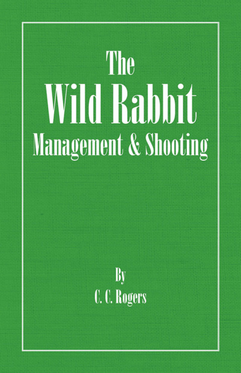 Cover image for book The Wild Rabbit - Management and Shooting