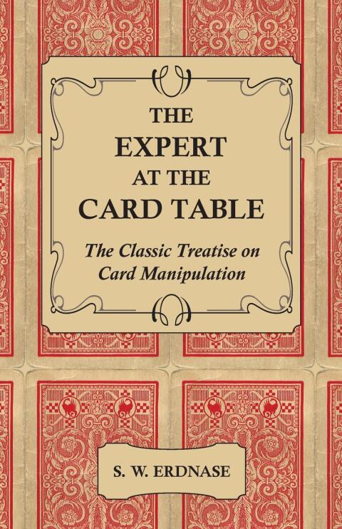 Cover image for book The Expert at the Card Table - The Classic Treatise on Card Manipulation