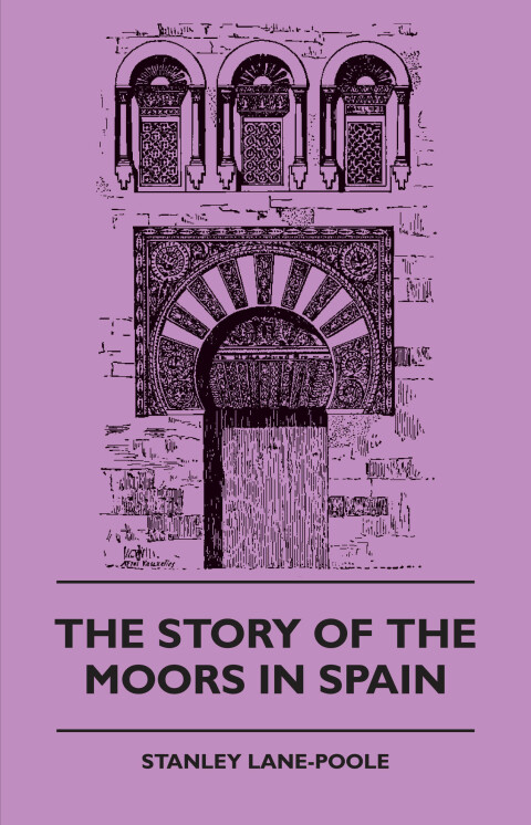 Cover image for book The Story of the Moors in Spain