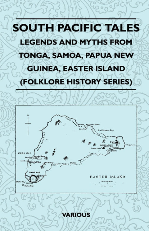 Cover image for book South Pacific Tales - Legends and Myths from Tonga, Samoa, Papua New Guinea, Easter Island (Folklore History Series)