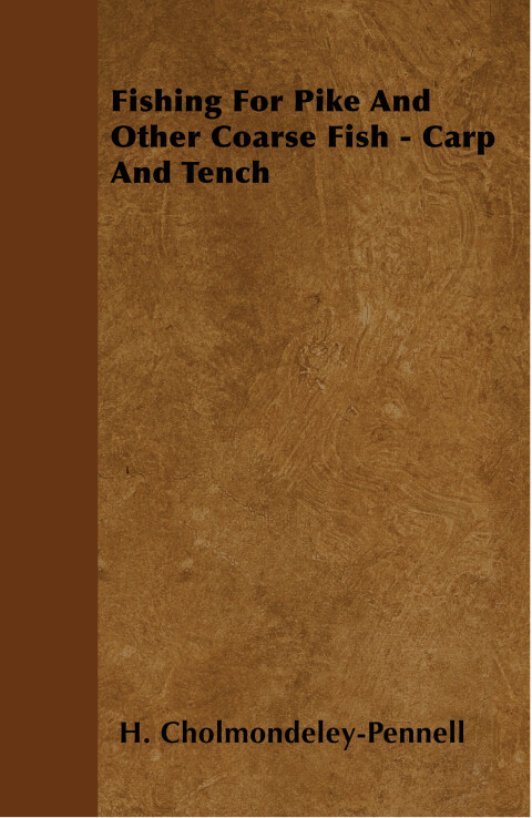 Cover image for book Fishing for Pike and Other Coarse Fish - Carp and Tench