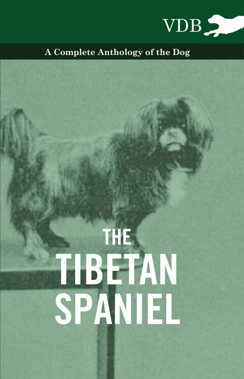 Cover image for book The Tibetan Spaniel - A Complete Anthology of the Dog