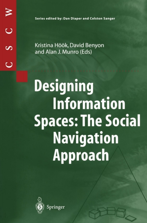 Designing Information Spaces: The Social Navigation Approach 