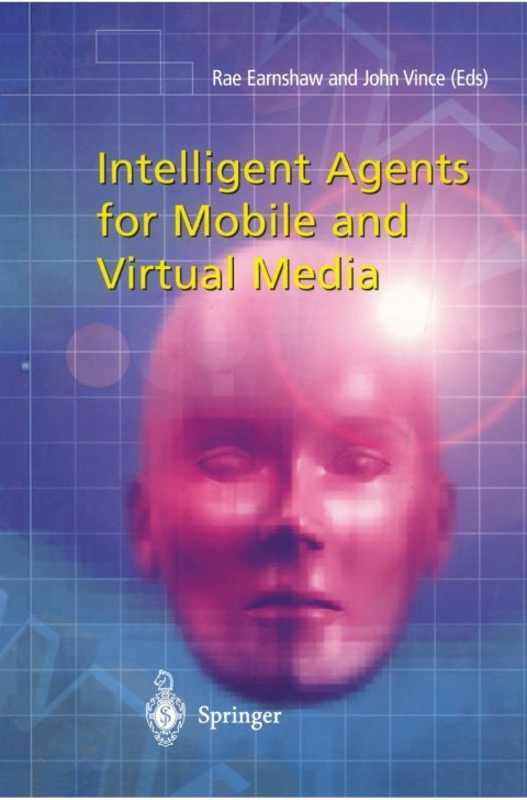 Intelligent Agents for Mobile and Virtual Media 