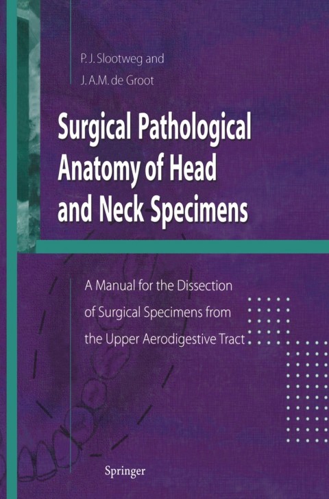 Cover image for book Surgical Pathological Anatomy of Head and Neck Specimens