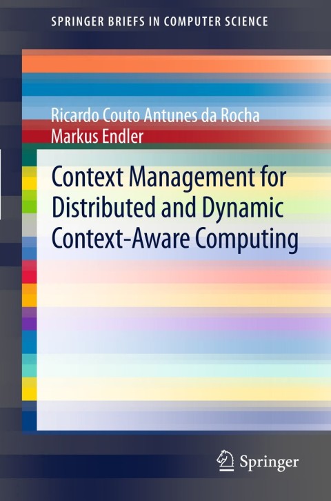 Cover image for book Context Management for Distributed and Dynamic Context-Aware Computing