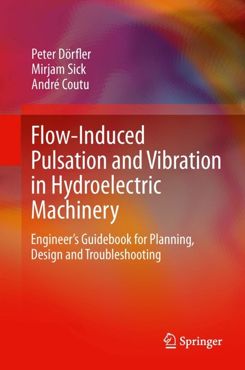 Cover image for book Flow-Induced Pulsation and Vibration in Hydroelectric Machinery