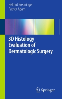 Cover image: 3D Histology Evaluation of Dermatologic Surgery 9781447144373