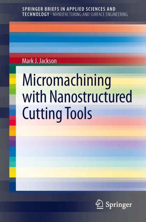 Micromachining with Nanostructured Cutting Tools 