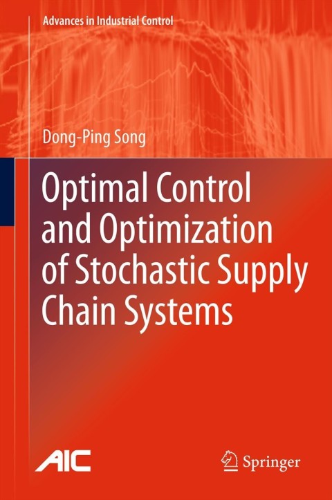 Cover image for book Optimal Control and Optimization of Stochastic Supply Chain Systems