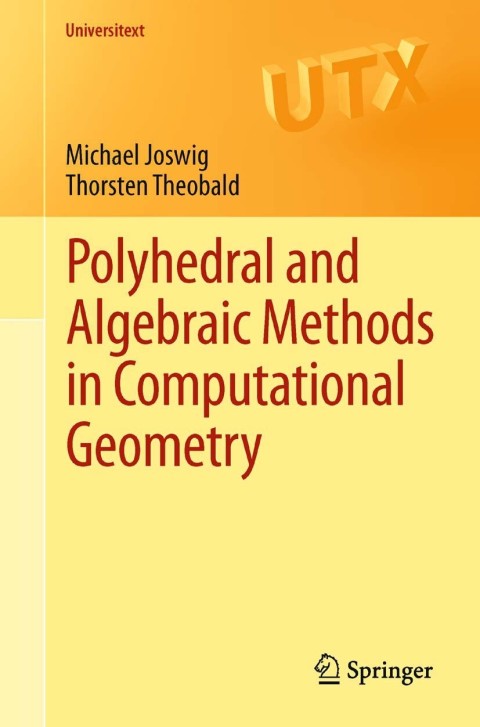 Polyhedral and Algebraic Methods in Computational Geometry 