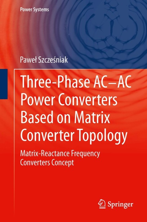 Cover image for book Three-phase AC-AC Power Converters Based on Matrix Converter Topology