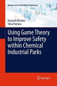 Cover image: Using Game Theory to Improve Safety within Chemical Industrial Parks 9781447150510