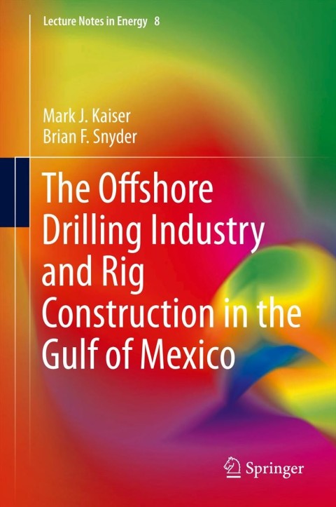 Cover image for book The Offshore Drilling Industry and Rig Construction in the Gulf of Mexico