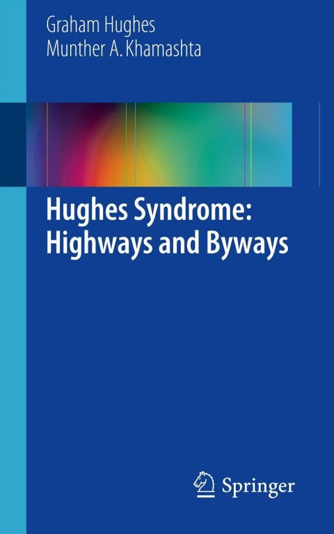 Hughes Syndrome: Highways and Byways 