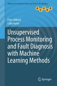 Cover image: Unsupervised Process Monitoring and Fault Diagnosis with Machine Learning Methods 9781447151845