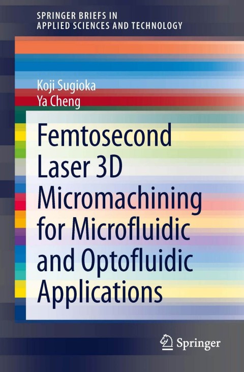 Cover image for book Femtosecond Laser 3D Micromachining for Microfluidic and Optofluidic Applications