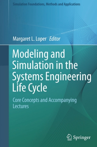 Modeling and Simulation in the Systems Engineering Life Cycle
