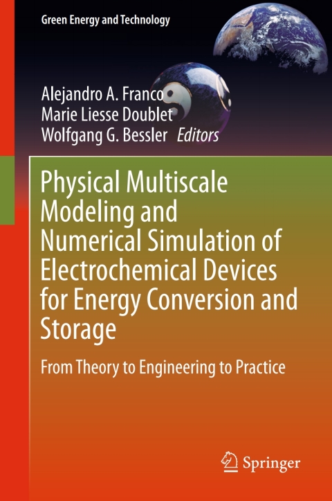 Cover image for book Physical Multiscale Modeling and Numerical Simulation of Electrochemical Devices for Energy Conversion and Storage