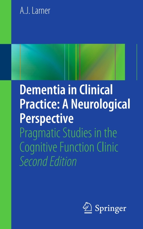 Cover image for book Dementia in Clinical Practice: A Neurological Perspective