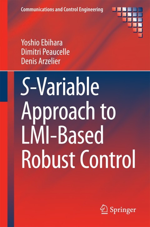 Cover image for book S-Variable Approach to LMI-Based Robust Control