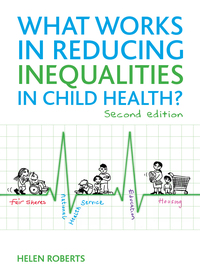 صورة الغلاف: What Works in Reducing Inequalities in Child Health? 1st edition 9781847429971