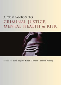 Cover image: A Companion to Criminal Justice, Mental Health and Risk 1st edition 9781447310334