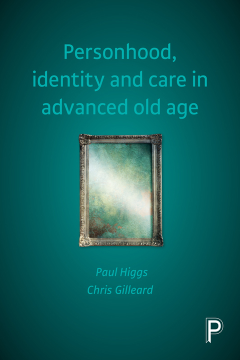 Cover image for book Personhood, identity and care in advanced old age