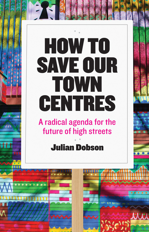 Cover image for book How to save our town centres