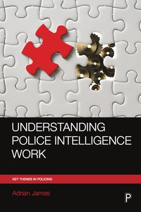 Cover image: Understanding Police Intelligence Work 1st edition 9781447326403