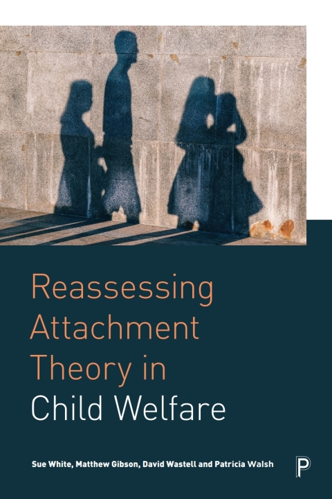 Cover image for book Reassessing Attachment Theory in Child Welfare