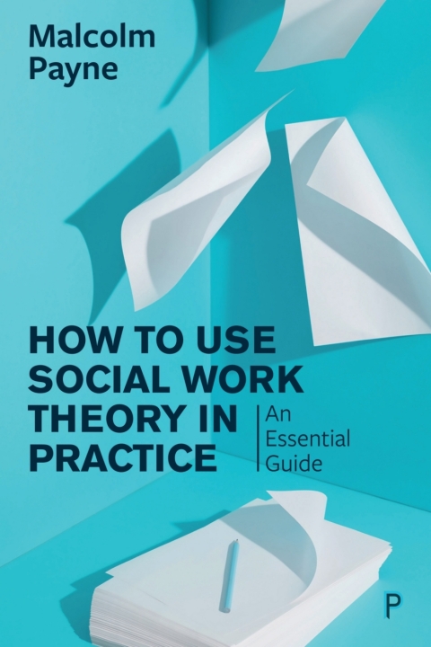 Cover image for book How to Use Social Work Theory in Practice