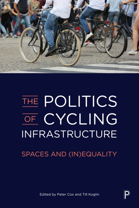 Cover image for book The Politics of Cycling Infrastructure
