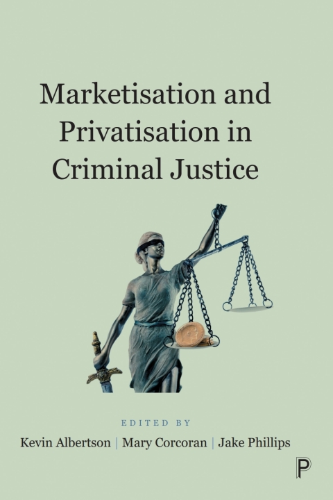 Cover image for book Marketisation and Privatisation in Criminal Justice