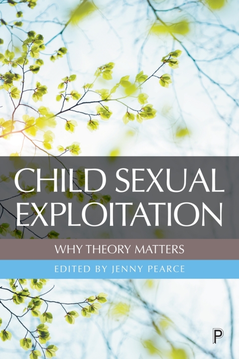 Cover image for book Child Sexual Exploitation: Why Theory Matters