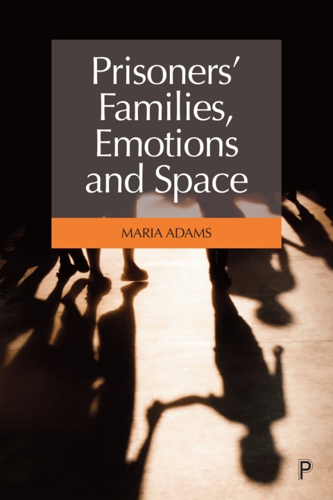 Cover image for book Prisoners' Families, Emotions and Space