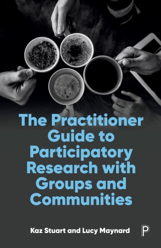 The Practitioner Guide to Participatory Research with Groups and Communities