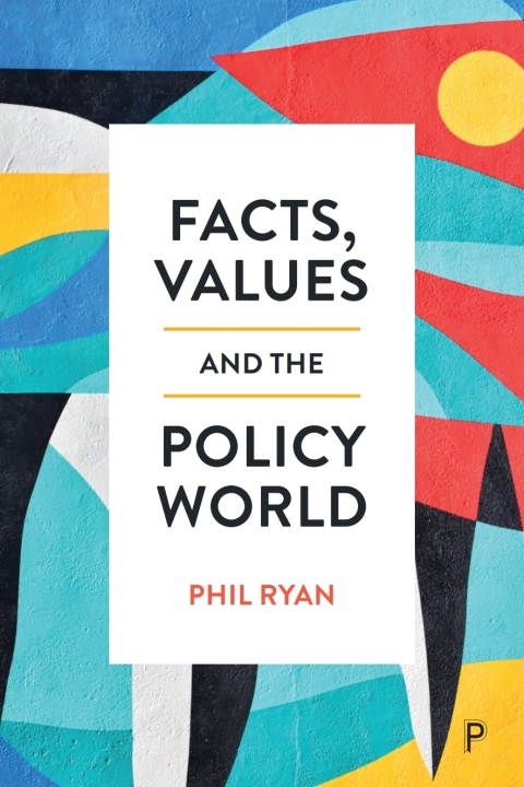 Cover image for book Facts, Values and the Policy World