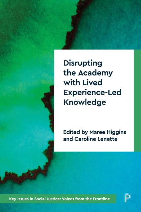 Cover image for book Disrupting the Academy with Lived Experience-Led Knowledge