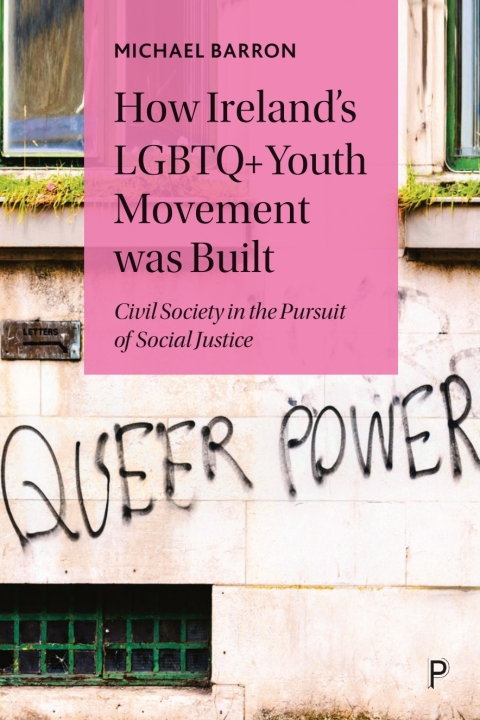 Cover image for book How Ireland’s LGBTQ+ Youth Movement was Built