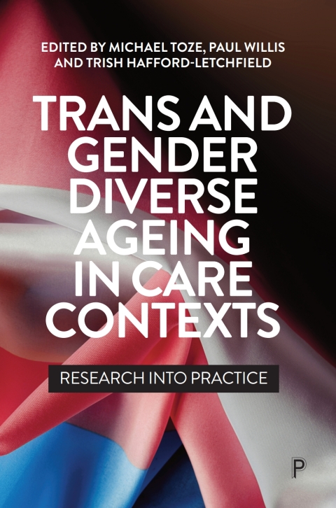 Cover image for book Trans and Gender Diverse Ageing in Care Contexts