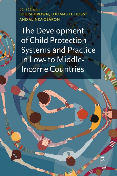 Cover image for book The Development of Child Protection Systems and Practice in Low- to Middle-Income Countries