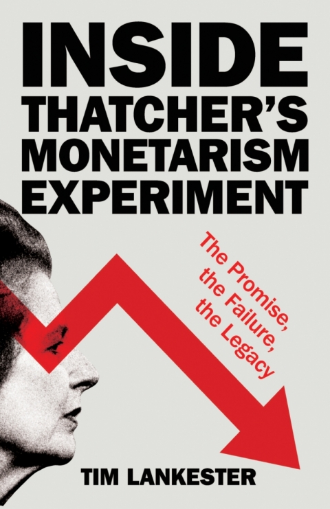 Cover image for book Inside Thatcher’s Monetarism Experiment