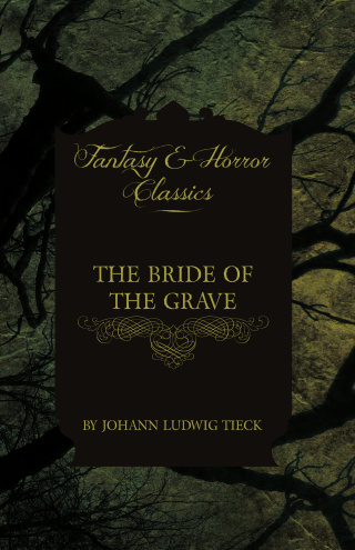 The Bride of the Grave (Fantasy and Horror Classics)