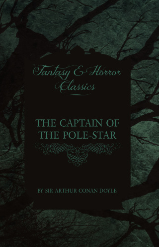 The Captain of the Pole-Star (Fantasy and Horror Classics)