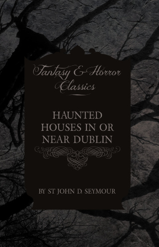 Haunted Houses in or Near Dublin