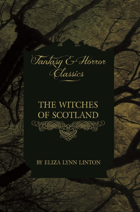 The Witches of Scotland (Fantasy and Horror Classics) 