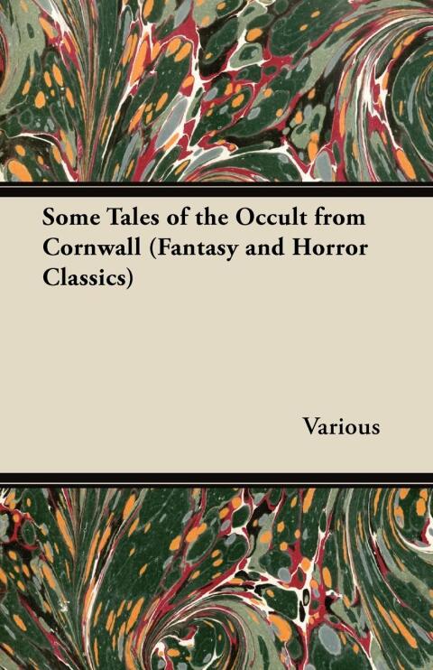Cover image for book Some Tales of the Occult from Cornwall (Fantasy and Horror Classics)