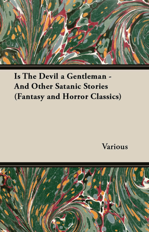 Cover image for book Is the Devil a Gentleman - And Other Satanic Stories (Fantasy and Horror Classics)