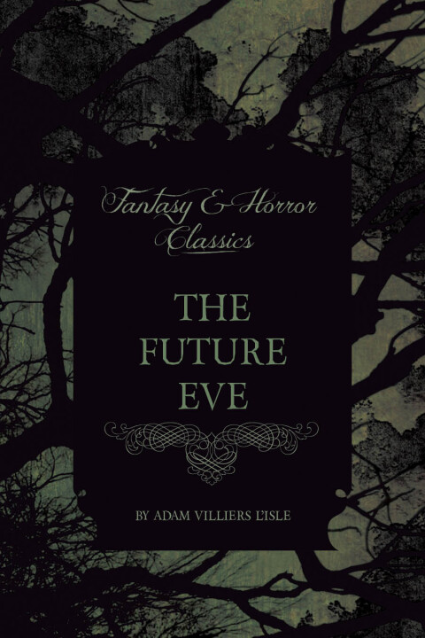 Cover image for book The Future Eve (Fantasy and Horror Classics)